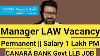 Manager LAW Vacancy Out IN Canara Bank  Permanent LLB JOB  Salary 100000 Per Month [upl. by Nimsay913]