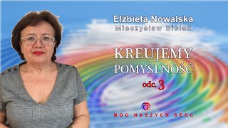 Elżbieta Nowalska amp Mieczysław Bielak  Kreujemy Pomyślność odc 3 [upl. by Andert672]