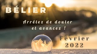 Bélier février 2022  Arrêtez de douter et avancez [upl. by Aihcropal]