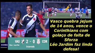 Vasco 2 x 0 Corinthians Golaço do Sforza de falta  Léo Jardim faz linda defesa [upl. by Brad]