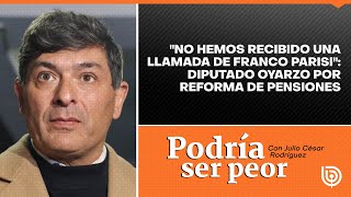 quotNo hemos recibido una llamada de Franco Parisiquot diputado Oyarzo por reforma de pensiones [upl. by Eek]