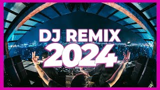 DJ REMIX 2024  Remixes amp Mashups of Popular Songs 2024  DJ Remix Club Music Dance Party Mix 2024 🥳 [upl. by Profant]