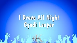 I Drove All Night  Cyndi Lauper Karaoke Version [upl. by Anita225]