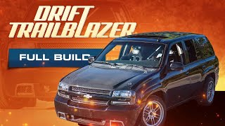 Full Build Trailblazer SS Turns Into A Drift Beast [upl. by Anthony]