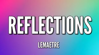 Lemaitre  Reflection Song Lyrics [upl. by Damarra]