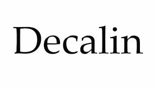 How to Pronounce Decalin [upl. by Fairley]