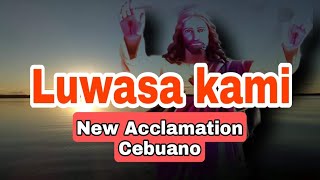 Luwasa Kami Cebuano Acclamation Composed by Eva Arcillas [upl. by Rubie]