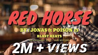 RED HORSE by jonas ft poison 13  produce by BLAST BEATS [upl. by Zippora]