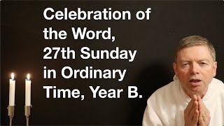 Celebration of the Word 27th Sunday in Ordinary Time Year B [upl. by Gustav]