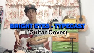 BRIGHT EYES  TYPECAST Guitar Cover [upl. by Mathis444]