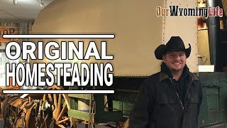 The History of the Ranch  Homesteading in Wyoming  Part 2 [upl. by Madanhoj]