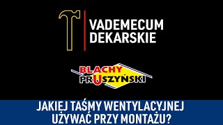 Jaka taśma wentylacyjna do pokryć stalowych  Vademecum Dekarskie [upl. by Dominic]