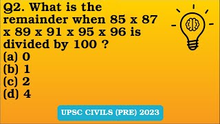 Q2 2023 What is the remainder when 85 x 87 x 89 x 91 x 95 x 96 is divided by 100 [upl. by Ayerhs986]