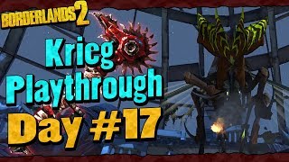 Borderlands 2  Krieg Reborn Playthrough Funny Moments And Drops  Day 17 [upl. by Pennington]