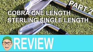 Cobra One Length or Sterling One Length Irons Part 2 [upl. by Haberman409]