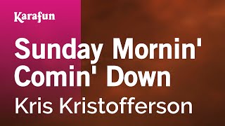 Sunday Mornin Comin Down  Kris Kristofferson  Karaoke Version  KaraFun [upl. by Nuri]