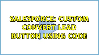 Salesforce Custom convert lead button using code [upl. by Nnaasil]