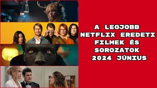 A legjobb Netflix eredeti filmek és sorozatok  PREMIEREK 2024 június [upl. by Yecal132]