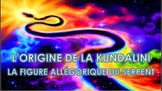 LORIGINE DE LA KUNDALINI OU LA FIGURE ALLÉGORIQUE DU SERPENT [upl. by Early]