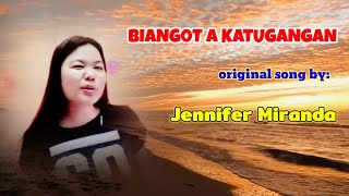 BIANGOT A KATUGANGANJennifer Mirandailokano songoriginal song [upl. by Asyen]