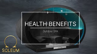 SOLEUM OUTDOOR SPA Health Benefits [upl. by Lenra844]