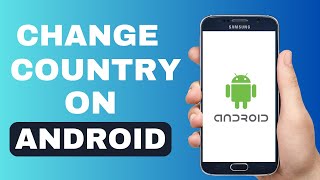 How To Change CountryRegion In Android Phone Easy 2024 Guide [upl. by Ahsekyw559]