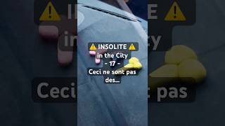 ⚠️ INSOLITE ⚠️ in the City  17  Ceci ne sont pas des… [upl. by Gabe]