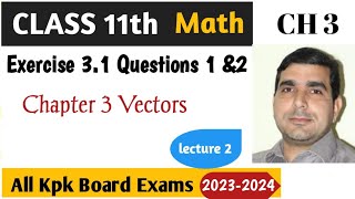 Chapter 3 vectors Exercise 31 questions 12 Lecturer asad Ali Lecture 02 [upl. by Onairpic]