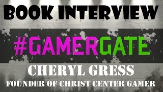 GamerGate Book Interview with Cheryl Gress [upl. by Nosiaj288]