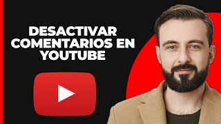 Cómo Desactivar los Comentarios en YouTube [upl. by Disraeli339]