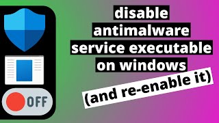 how to disable antimalware service executable in windows and reenable it [upl. by Carlile]