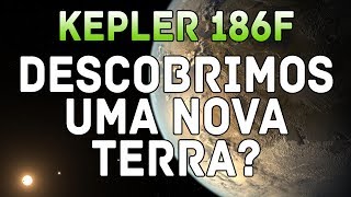 KEPLER 186F ENCONTRAMOS OUTRA TERRA [upl. by Latterll3]