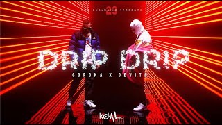 CORONA X DEVITO  DRIP DRIP OFFICIAL VIDEO [upl. by Scoles]