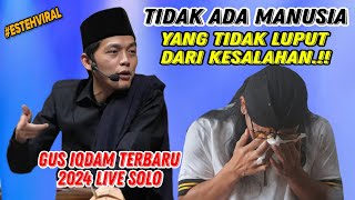 Gus Iqdam Terbaru  Tidak Ada Manusia Yang Tidak Luput Dari Kesalahan  Live Solo [upl. by Revned540]