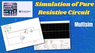 Simulation of Pure Resistive Circuit  Using Multisim Software  Relation between Voltage amp Current [upl. by Garcia]