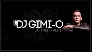 DJ GimiO x Halit Haliti  Xhamadani i Rugoves [upl. by Llevra]