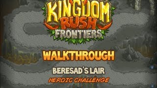 Kingdom Rush Frontiers Walkthrough Beresads Lair stg13 Heroic Challenge Veteran [upl. by Airamalegna289]