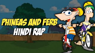 Phineas And Ferb Hindi Rap By Dikz  Hindi Cartoon Rap  Hindi Anime Rap  AMV [upl. by Freudberg]