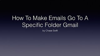 How To Make Emails Go To A Specific Folder Gmail Automatically Using Gmail Folders Chase Swift [upl. by Kask421]