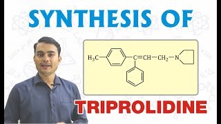 SYNTHESIS OF TRIPROLIDINE  PHARMACEUTICAL CHEMISTRY [upl. by Gearard]