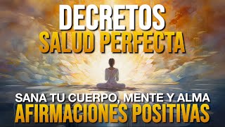 🌟 DECRETOS para la SALUD PERFECTA  Sana tu Cuerpo Mente y Alma  AFIRMACIONES PODEROSAS🌟 [upl. by Boigie893]