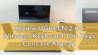 Review UGREEN 24G Wireless Keyboard 104 Keys Concave Keycaps for Laptop PC [upl. by Costello]