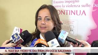 ATTUALITÀ IL 1522 SUI TICKETS DEI PARCHEGGI A SALERNO [upl. by Nnyladnarb808]