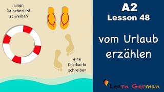 A2  Lesson 48  vom Urlaub erzählen  Reisebericht  Postkarte  German for beginners [upl. by Eilyw]