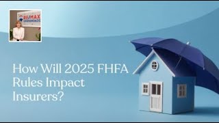 How Will 2025 FHFA Rules Impact Insurers [upl. by Sucramad]