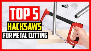 The 5 Best Hacksaws for Metal Cutting in 2021 [upl. by Anoif]