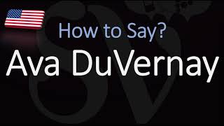 How to Pronounce Ava DuVernay CORRECTLY [upl. by Wickham]