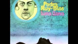 Pedro Ruy Blas Vivo De Cualquier Modo Luna Llena [upl. by Burnside]