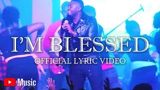 Jermaine Edwards  Im Blessed Lyric Video [upl. by Nicolina]