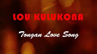 Tongan Love Song  LOU KULUKONA [upl. by Neerihs982]